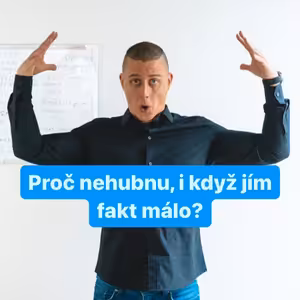Proč nehubnu, i když jím fakt málo?