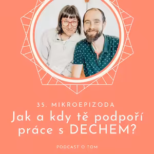 35. mikroepizoda - Jak a kdy tě podpoří práce s DECHEM (breathwork)?