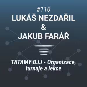 TATAMY BJJ - Lukáš Nezdařil & Jakub Farář - #110