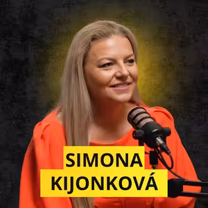 Simona Kijonková: Neměňte čas za peníze. Investor je v podnikání nejvyšší level.