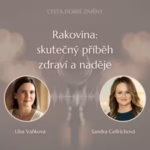 Rakovina: skutečný příběh zdraví a naděje - Sandra Gellrichová a Líba Vaňková
