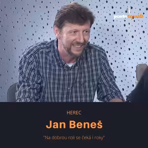 Jan Beneš – herec: Na dobrou roli se čeká i roky