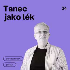 Episode 24: Petr Veleta: „Dobrý den, přišel jsem si s vámi zatančit“