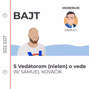 S02E07 | S Vedátorom (nielen) o vede