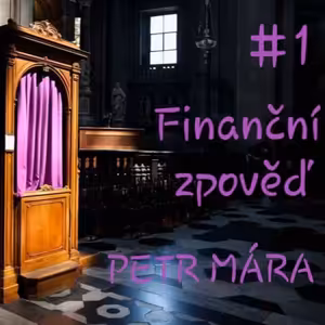 Finanční zpověď #1 - Petr Mára