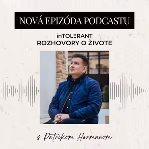 Patrik Herman "Hľadáme riešenia ako človeku pomôcť." | inTOLERANT - Rozhovory o živote