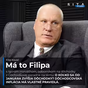 Igor Horváth o tom, o koľko sa od januára zvýšia dôchodky | Má to Filipa