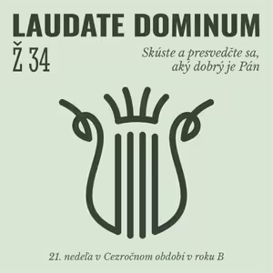 Ž 34: Skúste a presvedčte sa, aký dobrý je Pán