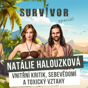 Natálie Halouzková: Vnitřní kritik, sebevědomí a toxický vztahy ve střetu s realitou.