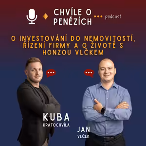 O investování do nemovitostí, řízení firmy a o životě (s Honzou Vlčkem)