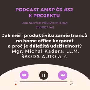 Podcast #32: Jak měří produktivitu zaměstnanců na home office korporát a proč je důležitá udržitelnost?