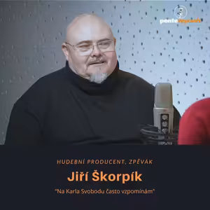 Jiří Škorpík – hudební producent, zpěvák: Na Karla Svobodu často vzpomínám