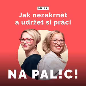 69. díl - Jak nezakrnět a udržet si práci