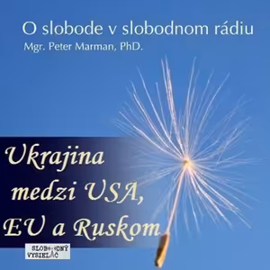 O Slobode 12 - 2014-11-06 Ukrajina medzi USA, EU a Ruskom