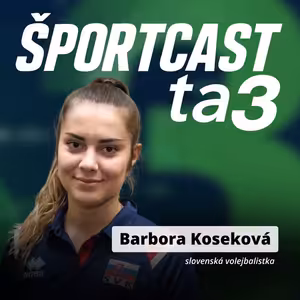 Športcast ta3: V Rumunsku bývala v osade, s Talianom bola vojna. Barbora Koseková aj o vzťahu s legendárnou mamou Evou