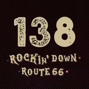 138 - ROCKIN' DOWN ROUTE 66 - 12. 3. 2026