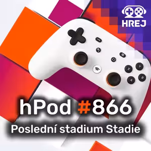 hPod #866 - Poslední stadium Stadie