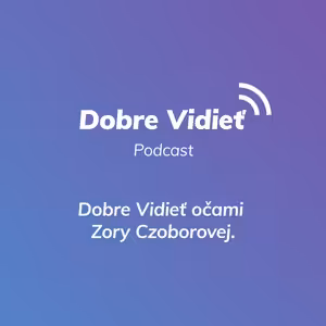 DOBRE VIDIEŤ SO ZOROU CZOBOROVOU