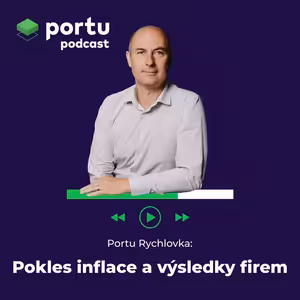 Portu Rychlovka - Díl 42 | Pokles inflace, výsledky firem a novinky na Portu