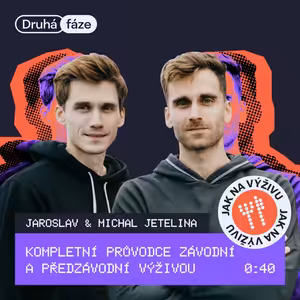 40# Jarda a Michal Jetelinovi: Kompletní průvodce závodní a předzávodní výživou