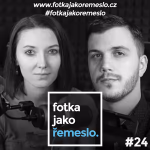 Ep.24 - Klient po mě chce RAW fotky, co s tím?