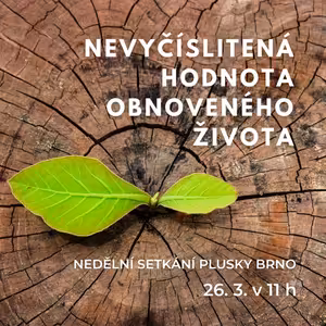Nevyčíslitelná hodnota obnoveného života