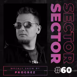 House & Tech House | #Sector Music Show 060