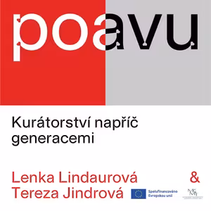 PO AVU: Kurátorství napříč generacemi - Lenka Lindaurová & Tereza Jindrová