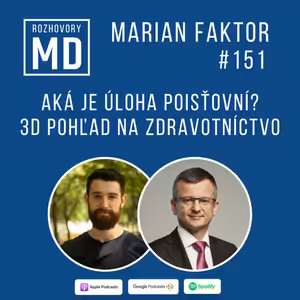 #151 Marian Faktor - Aká je úloha poisťovní? 3D pohľad na zdravotníctvo