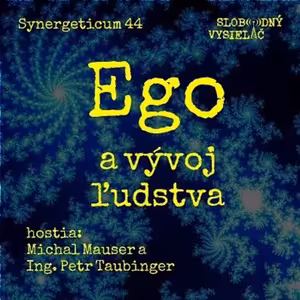 Synergeticum 44 - 2017-05-30 Ego a vývoj ľudstva