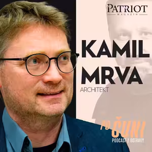 Po čuni! Kamil Mrva nejen o ostravské architektuře