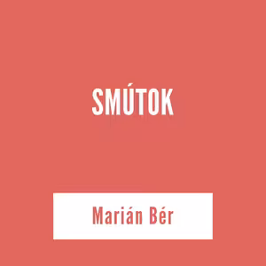 SMÚTOK | Marián Bér