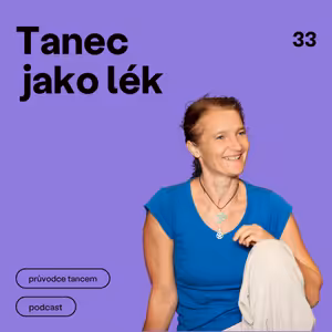 Episode 33: Překvapilo mě, když jsem poprvé viděla tanečníka věnovat se po výkonu svému tělu, říká Zuna Vesan Kozánková