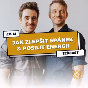 14: Jak zlepšit spánek a mít více energie přes den | Mindfulness, cirkadiánní rytmy, zvládání stresu, dlouhověkost, vitalita