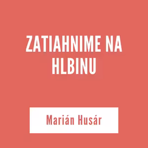 ZATIAHNIME NA HLBINU | Marián Husár
