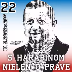S Harabinom nielen o prave 22 - 2022-05-18