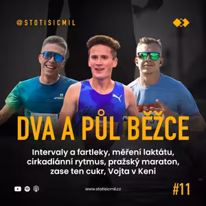 Dva a půl běžce #11: Intervaly, měření laktátu, cirkadiánní rytmus, pražský maraton, zase ten cukr