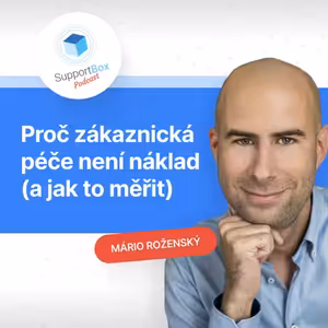 #26 Proč zákaznická péče není náklad (a jak to měřit)