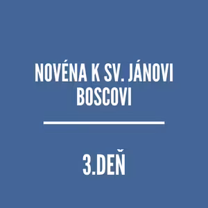 NOVÉNY | NOVÉNA K SV. JÁNOVI BOSCOVI 3