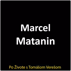 Po Živote s Tomášom Verešom #129 - Marcel Matanin