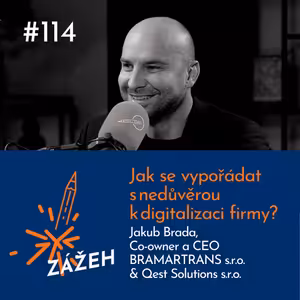 114: Jakub Brada | Jak se vypořádat s nedůvěrou k digitalizaci firmy