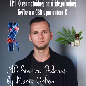 EP.1 O reumatoídnej artritíde,prírodnej liečbe a o CBD s pacientom X