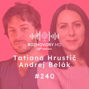 # 240 Prečo v marginalizovanej komunite bežná medicína nestačí – Tatiana Hrustič a Andrej Belák