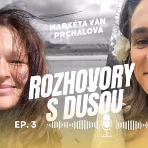 Posvätné ženstvo: Rituály a cykly s Markétou Van Prchalovou - 3.epizóda | rozHovory s Dušou