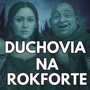 👻 Duchovia Rokfortu – ako sa stali duchom, môže ním byť každý? (skrátená verzia) | slovenský Harry Potter podcast POTTcastER