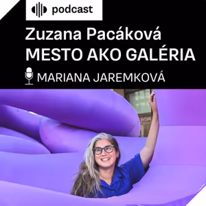 Zuzana Pacáková o meste ako galérii