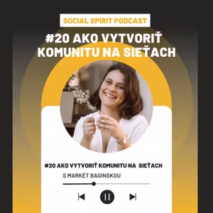 #20 Ako vytvoriť komunitu na sieťach s Markét Baginskou