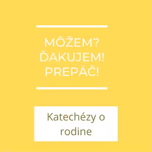 Môžem? Ďakujem! Prepáč! | Katechézy o rodine