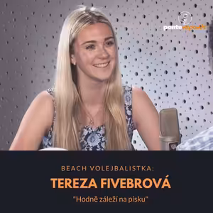 Tereza Fivebrová – beach volejbalistka: Hodně záleží na písku
