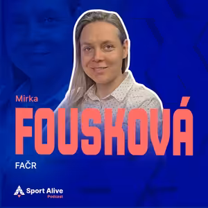Sport Alive #48 - Mirka Fousková (FAČR)